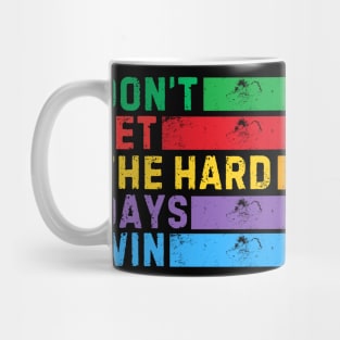 RETRO VINTAGE DON'T LET THE HARD DAYS Mug